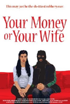 Your Money or Your Wife (2015) - Stream Online
