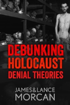 Debunking Holocaust Denial Theories (2017) - Stream Online