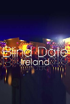 Blind Date Ireland (2017) - Stream Online