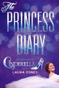 The Princess Diary: Backstage at 'Cinderella' with Laura Osnes (2013) - Stream Online