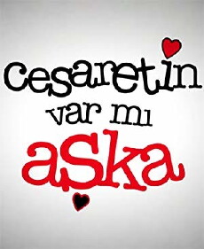 Cesaretin var mi aska (2008) - Stream Online