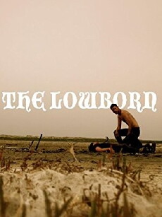 The Lowborn (2009) - Stream Online