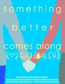 Something Better Comes Along (2015) - Stream Online