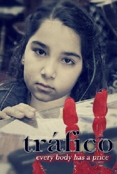 Tráfico: Every Body Has a Price (2014) - Stream Online
