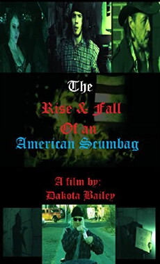 The Rise and Fall of an American Scumbag (2017) - Stream Online