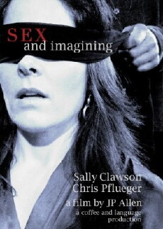 Sex and Imagining (2009) - Stream Online