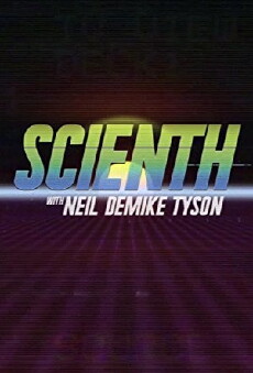 SCIENTH: with Neil deMike Tyson (2018) - Stream Online