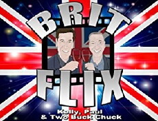 Brit Flix with Kelly, Paul and (Two Buck) Chuck (2014) - Stream Online