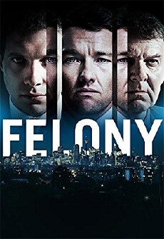 Felony (2013) - Stream Online