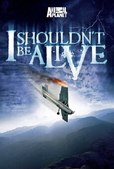 I Shouldn't Be Alive (2005) - Stream Online