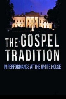 The Gospel Tradition: In Performance at the White House (2015) - Stream Online