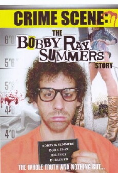 Crime Scene: The Bobby Ray Summers Story (2008) - Stream Online