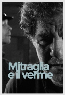 Mitraglia e il verme (2005) - Stream Online