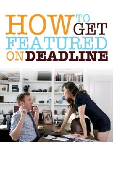 How to Get Featured on Deadline (2014) - Stream Online