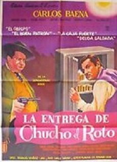 La entrega de Chucho el Roto (1962) - Stream Online
