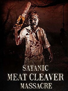 Satanic Meat Cleaver Massacre (2017) - Stream Online