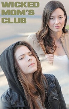Wicked Mom's Club (2017) - Stream Online