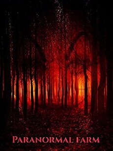 Paranormal Farm (2017) - Stream Online
