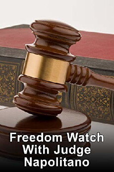 Freedom Watch with Judge Napolitano (2009) - Stream Online