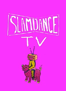 Slamdance TV (2018) - Stream Online