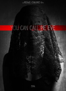 You Can Call Me Eve (2016) - Stream Online