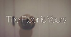 The Floor Is Yours (2017) - Stream Online