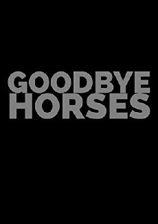 Goodbye Horses (2019) - Stream Online
