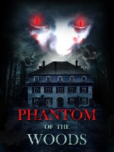 Phantom of the Woods (2013) - Stream Online