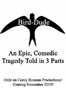 Bird-Dude: An Epic, Comedic Tragedy Told in 3 Parts (2015) - Stream Online