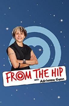 From the Hip with Adrianne Gunn (2018) - Stream Online