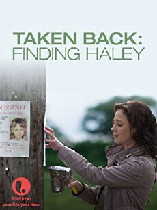 Taken Back: Finding Haley (2012) - Stream Online