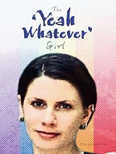 The 'Yeah Whatever' Girl (2007) - Stream Online