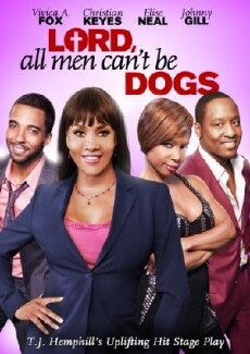 Lord, All Men Can't Be Dogs (2011) - Stream Online