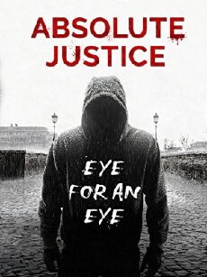 Absolute Justice (2014) - Stream Online