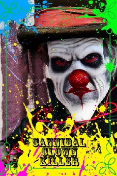 Cannibal Clown Killer (2015) - Stream Online