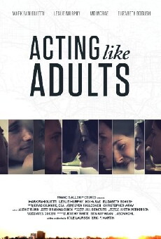 Acting Like Adults (2012) - Stream Online
