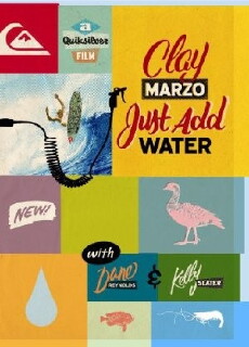 Clay Marzo: Just Add Water (2009) - Stream Online