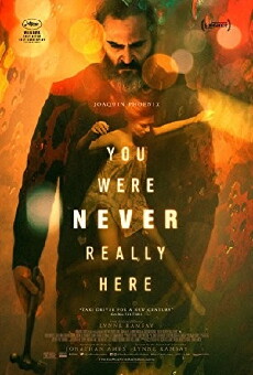 You Were Never Really Here (2017) - Stream Online