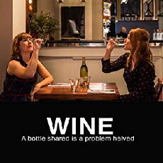 Wine, a bottle shared is a problem halved (2018) - Stream Online