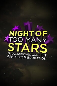 Night of Too Many Stars: An Overbooked Concert for Autism Education (2010) - Stream Online