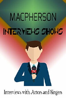 Macpherson Interviews Shows (2018) - Stream Online