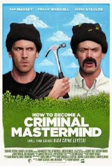 How to Become a Criminal Mastermind (2013) - Stream Online