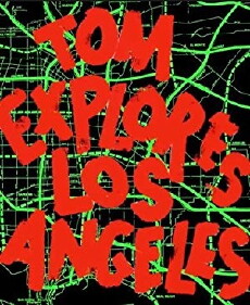Tom Explores Los Angeles (2013) - Stream Online