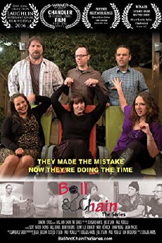 Ball and Chain. The Series (2014) - Stream Online