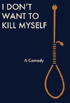 I Don't Want to Kill Myself (2011) - Stream Online