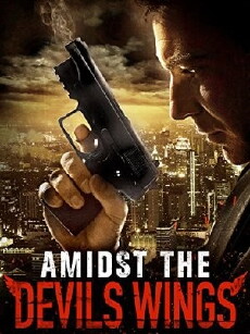 Amidst the Devil's Wings (2014) - Stream Online
