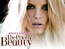 Jessica Simpson: The Price of Beauty (2010) - Stream Online
