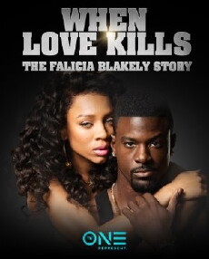 When Love Kills: The Falicia Blakely Story (2017) - Stream Online