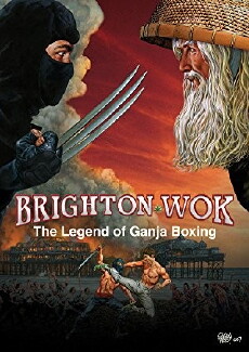 Brighton Wok: The Legend of Ganja Boxing (2008) - Stream Online