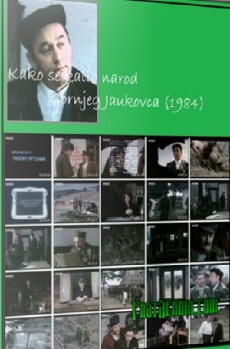 Kako se kalio narod Gornjeg Jaukovca (1984) - Stream Online